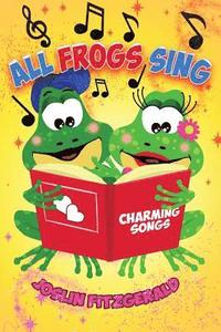 bokomslag All Frogs Sing Charming Songs