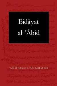 bokomslag Bidayat al-Abid: Commencement of the Worshiper