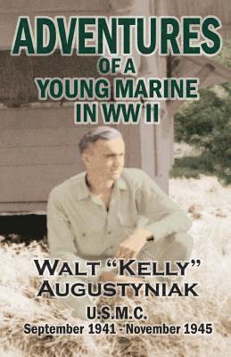Adventures of a Young Marine in WWII 1