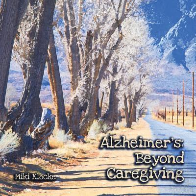 Alzheimer's: Beyond Caregiving 1