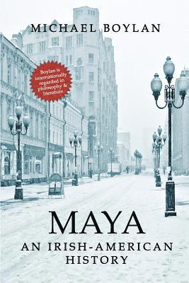 Maya: An Irish-American History 1