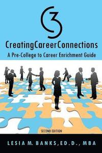 bokomslag C3 CreatingCareerConnections: A Pre-College to Career Enrichment Guide
