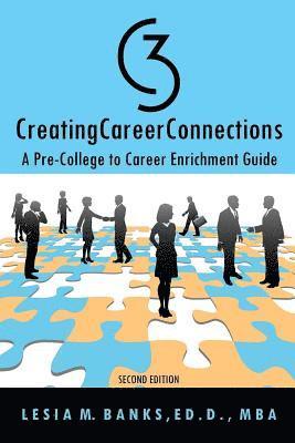 bokomslag C3 CreatingCareerConnections: A Pre-College to Career Enrichment Guide