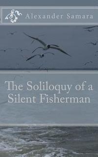 bokomslag The Soliloquy of a Silent Fisherman