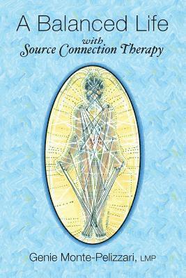 A Balanced Life: with Source Connection Therapy 1