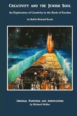 bokomslag Creativity and the Jewish Soul - Book 2: Commentary, Poems and Paintings on the 11 Torah Portions of Exodus