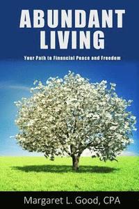 bokomslag Abundant Living: Your Path to Financial Peace and Freedom