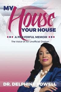 bokomslag My House Your House: A Prayerful Memoir: The Voice Of An Unofficial Orphan