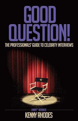 bokomslag Good Question!: The Professionals' Guide to Celebrity Interviews