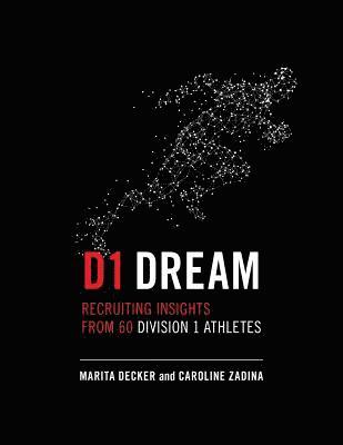 bokomslag D1 Dream: Recruiting Insights from 60 Division 1 Athletes