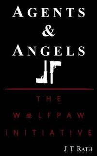 bokomslag Agents & Angels II: The Wolfpaw Initiative