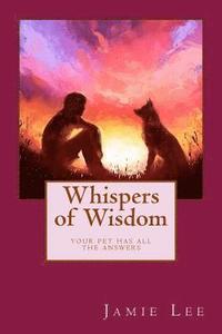 bokomslag Whispers of Wisdom: Your Pet Has All The Answers