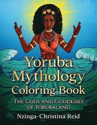 bokomslag Yoruba Mythology Coloring Book: The Gods and Goddesses of Yorubaland