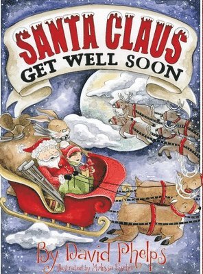 David Phelps - Santa Claus, Get Well Soon, Inbunden