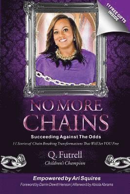 Ari Squires, Q. Futrell - No More Chains: Succeeding Against The Odds, Häftad