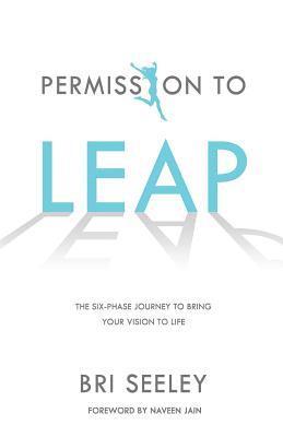 bokomslag Permission to Leap: The Six-Phase Journey to Bring Your Vision to Life