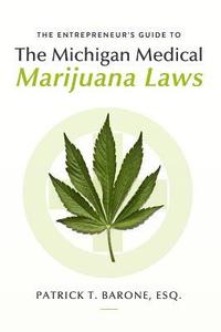 bokomslag Entrepreneur's Guide to Michigan Medical Marijuana Laws