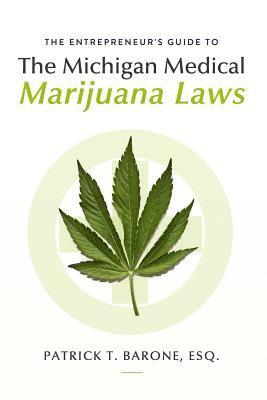Entrepreneur's Guide to Michigan Medical Marijuana Laws 1