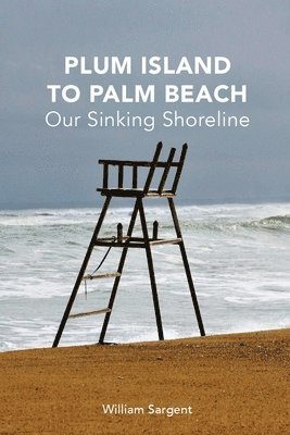 Plum Island to Palm Beach: Our Sinking Shoreline 1