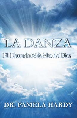 La Danza: El Llamado Mas Alto de Dios 1