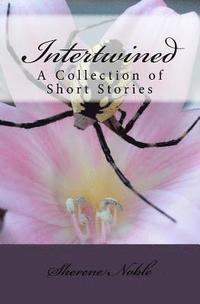 bokomslag Intertwined: A Collection of Short Stories