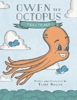 Owen the Octopus Tries to Fly 1