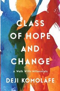 bokomslag Class of Hope and Change