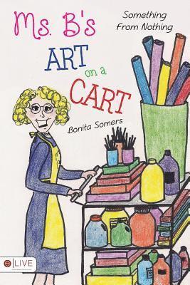 bokomslag Ms. B's Art On A Cart