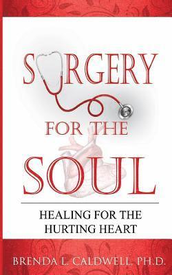 Surgery for the Soul: Healing for the Hurting Heart 1