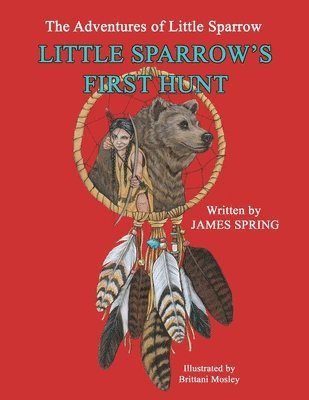 bokomslag The Adventures of Little Sparrow: Little Sparrow's First Hunt