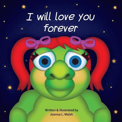 I Will Love You Forever 1