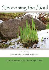 bokomslag Seasoning the Soul: Second Edition: Meditations on the Celtic Year