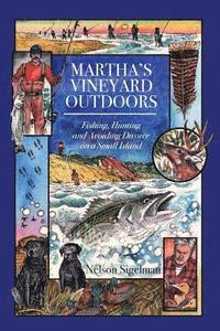 bokomslag Martha's Vineyard Outdoors: Fishing, Hunting and Avoiding Divorce on a Small Island