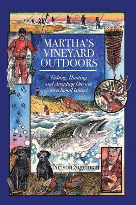 bokomslag Martha's Vineyard Outdoors: Fishing, Hunting and Avoiding Divorce on a Small Island