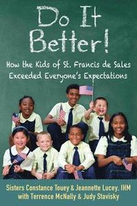 bokomslag Do It Better!: How the Kids of St. Francis de Sales Exceeded Everyone's Expectations