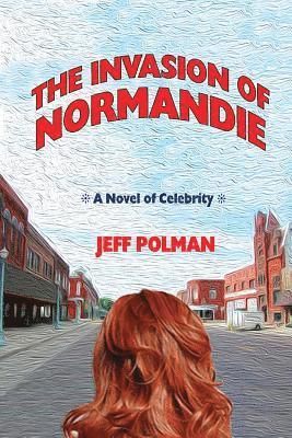 bokomslag The Invasion of Normandie: A Novel of Celebrity