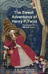 bokomslag The Sweet Adventures of Henry P. Twist