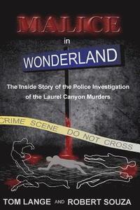 bokomslag Malice In Wonderland: The Inside Story of the Police Investigation of The Laurel Canyon Murders