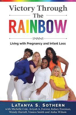 bokomslag Victory Through the Rainbow: Living with Pregnancy and Infant Loss