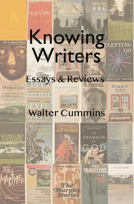 Walter Cummins - Knowing Writers: Essays & Reviews, Häftad