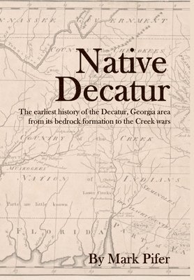 Mark Pifer - Native Decatur, Inbunden