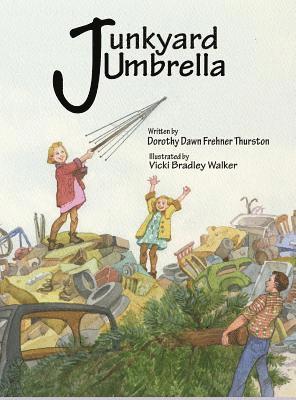 Dorothy Dawn Thurston - Junkyard Umbrella, Inbunden