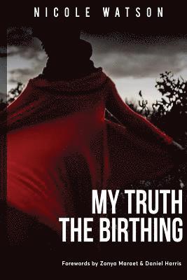 Nicole Watson - My Truth: The Birthing, Häftad