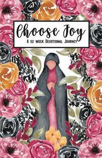 bokomslag Choose Joy: A 52 Week Devotional Journey