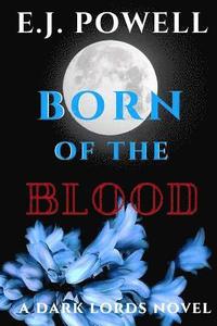 bokomslag Born Of The Blood: A Dark Lords Novel