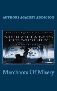 bokomslag Merchants Of Misery: Authors Against Addiction