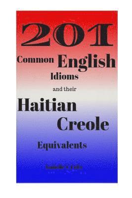 bokomslag 201 Common English Idioms and their Haitian Creole Equivalents