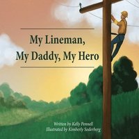bokomslag My Lineman, My Daddy, My Hero