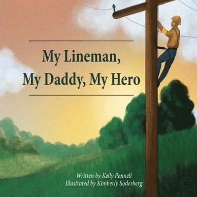 My Lineman, My Daddy, My Hero 1