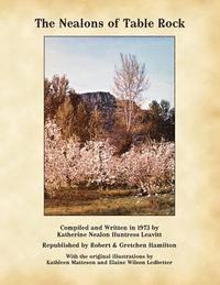 bokomslag The Nealons of Table Rock: Compiled and written in 1973 by Katherine Nealon Huntress Leavitt